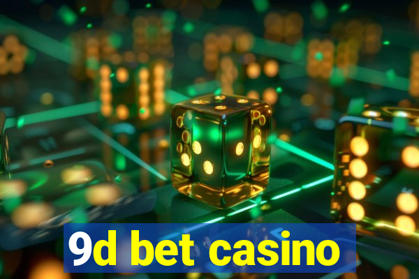 9d bet casino